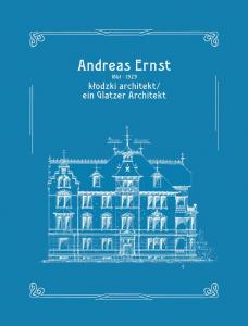 Andreas Ernst  (1861-1929) kłodzki architekt 